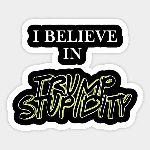 trump is stupid Sticker by Yaman